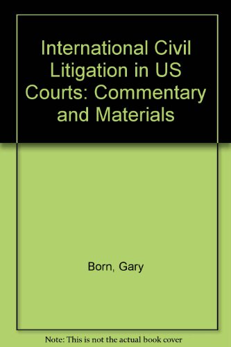 Stock image for International Civil Litigation in United States Courts : Commentary and Materials for sale by medimops