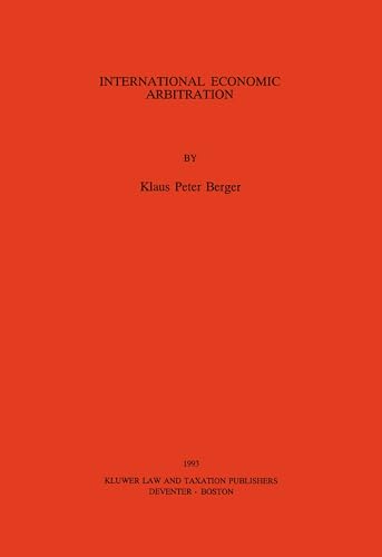 International Economic Arbitration (Studies in Transnational Economic Law Set) (9789065446725) by Berger, Klaus