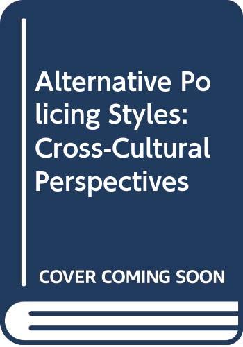 Imagen de archivo de Alternative Policing Styles:Cross-Cultural Perspectives a la venta por Hay-on-Wye Booksellers