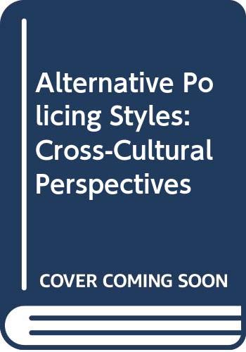 Stock image for Alternative Policing Styles:Cross-Cultural Perspectives for sale by Hay-on-Wye Booksellers