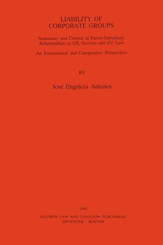 9789065447852: Liability of Corporate Groups:Autonomy and Control in Parent-Subsidiary Relationships in U. S., German and EEC Law: An International and Comparative ... (Studies in Transnational Economic Law Set)