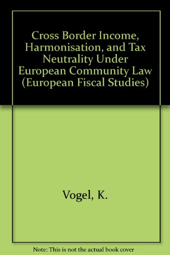 Taxation of Cross Border Income (Efs (Series), 2.) (9789065448033) by Klaus Vogel