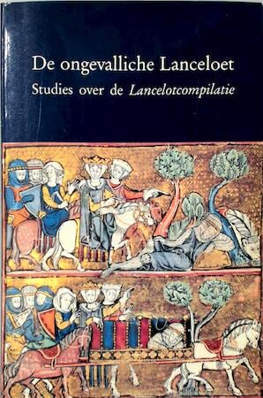 Beispielbild fr De ongevalliche Lanceloet. Studies over de ' Lancelotcompilatie '. zum Verkauf von Antiquariaat Schot