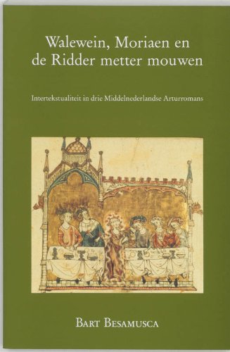 Beispielbild fr Walewein, Moriaen en de Ridder metter mouwen - Intertekstualiteit in 3 Middelnederlandse Arturromans zum Verkauf von Antiquariaat Coriovallum