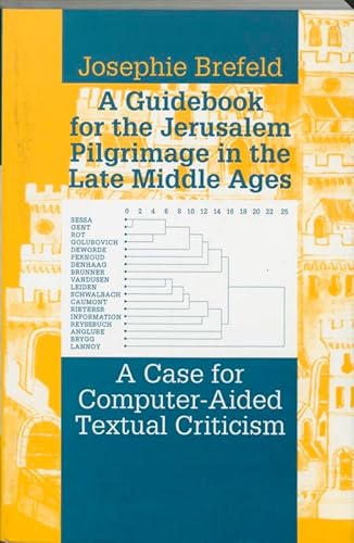 Beispielbild fr A Guidebook for the Jerusalem Pilgrimage in the Late Middle Ages. A Case for Computor-Aided Textual Criticism. zum Verkauf von Antiquariaat Schot