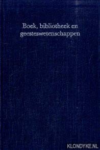 Beispielbild fr Boek, bibliotheek en geesteswetenschappen. Opstellen door vrienden en collega's van Dr. C, Reedijk geschreven ter gelegenheid van zijn aftreden als bibliothecaris van de Koninklijke Bibliotheek te 's-Gravenhage. zum Verkauf von Antiquariaat Schot