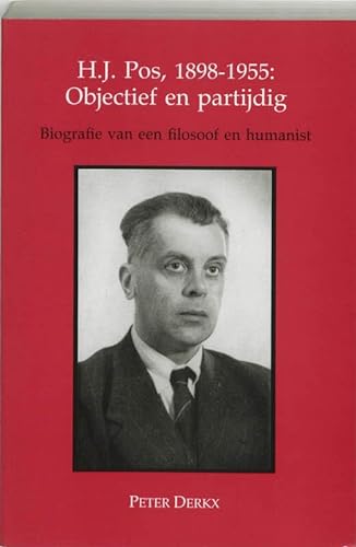 Beispielbild fr H.J. Pos, 1898-1955: Objectief en partijdig. Biografie van een filosoof en humanist. zum Verkauf von Antiquariaat Schot