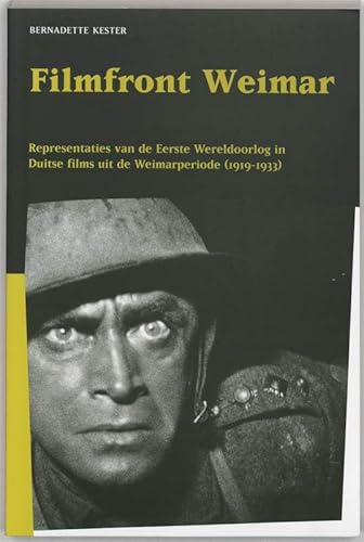 Stock image for Filmfront Weimar : representaties van de eerste wereldoorlog in Duitse films uit de Weimarperiode (1919-1933). for sale by Kloof Booksellers & Scientia Verlag