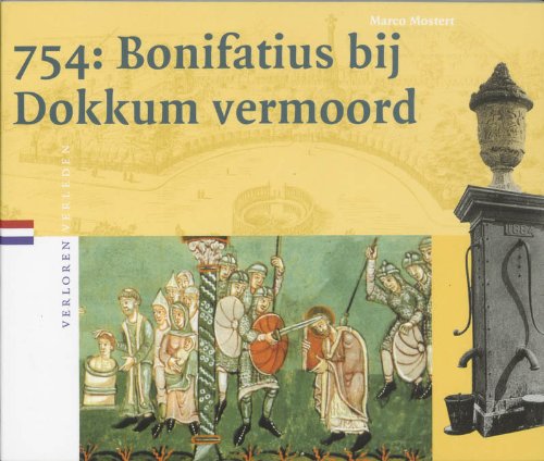 Stock image for 754: Bonifatius bij Dokkum vermoord. for sale by Antiquariaat Schot