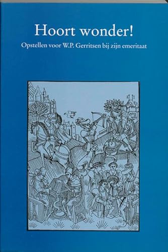 Beispielbild fr Hoort wonder! Opstellen voor W.P. Gerritsen bij zijn emeritaat. zum Verkauf von Antiquariaat Schot