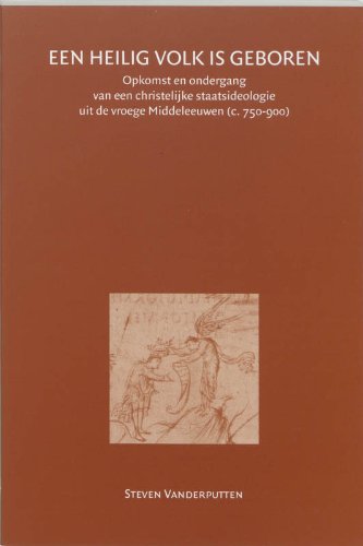 Beispielbild fr Een heilig volk is geboren. Opkomst en ondergang van een christelijke staatsideologie uit de vroege Middeleeuwen [ca. 750-900]. zum Verkauf von Antiquariaat Schot