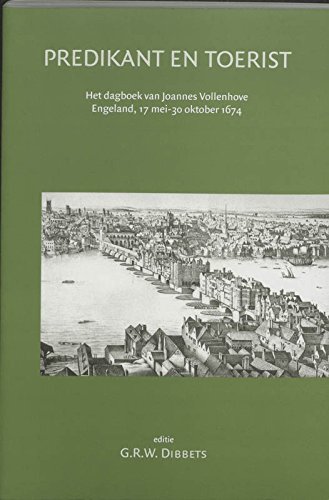 9789065506368: Predikant en toerist: het dagboek van Joannes Vollenhove Engeland 17 mei-30 oktober 1674