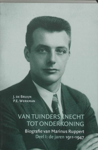 Stock image for Van tuindersknecht tot onderkoning. Deel: I De jaren 1911-1947. for sale by Antiquariaat Schot