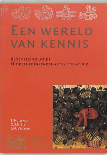 Imagen de archivo de Een Wereld Van Kennis: Bloemlezing uit de Middelnederlandse Artesliteratuur a la venta por Zubal-Books, Since 1961