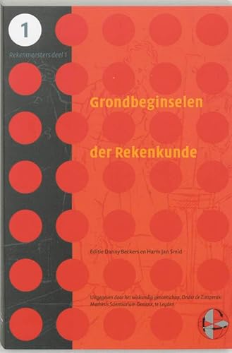 9789065507440: Grondbeginselen der Rekenkunde: een rekenboek uit 1828, uitgegeven door het wiskundig genootschap 'Mathesis Scientiarium Genitrix' te Leiden