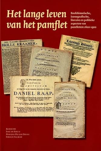 Beispielbild fr Het lange leven van het pamflet : boekhistorische, iconografische, literaire en politieke aspecten van pamfletten 1600-1900. zum Verkauf von Kloof Booksellers & Scientia Verlag