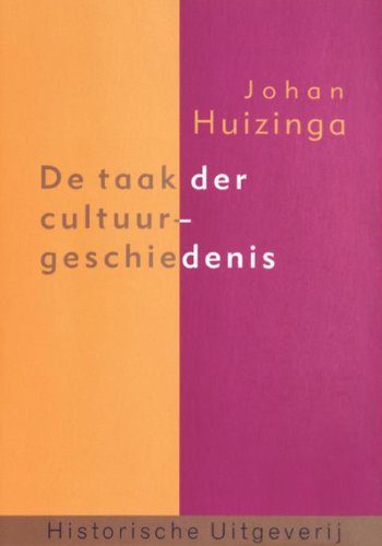 Beispielbild fr De taak der cultuurgeschiedenis. zum Verkauf von Antiquariaat Berger & De Vries