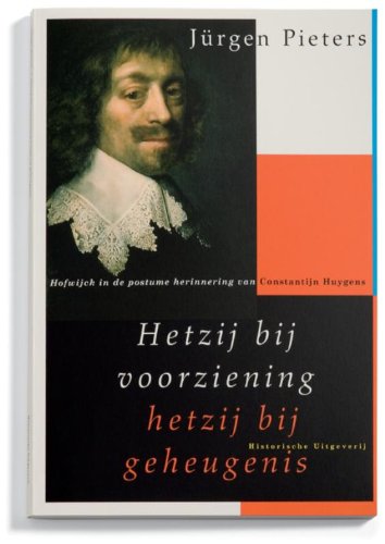 9789065541628: Hetzij bij voorziening hetzij bij geheugenis: Hofwijck in de postume herinnering van Constantijn Huygens