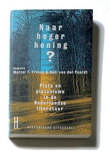 Beispielbild fr Naar hoger honing ? Plato en platonisme in de Nederlandse literatuur. zum Verkauf von Antiquariaat Schot