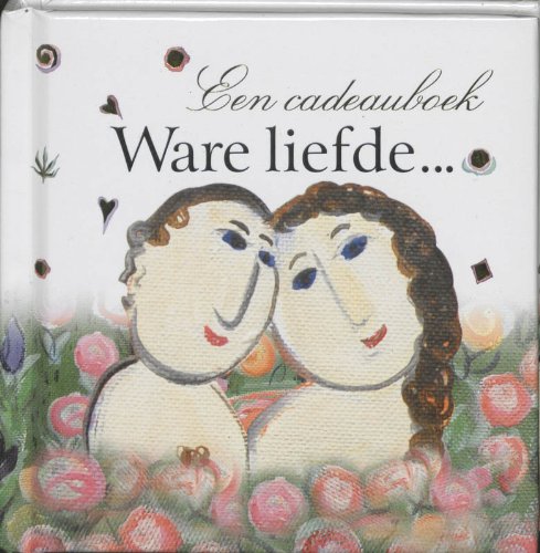 Stock image for Ware liefde . for sale by medimops