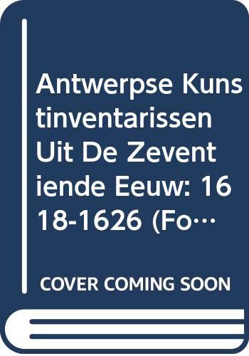 9789065693594: Antwerpse Kunstinventarissen Uit De Zeventiende Eeuw: 1618-1626: 1.2 (Fontes Historiae Artis Neerlandicae)