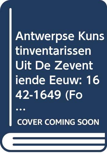 9789065694461: Antwerpse Kunstinventarissen Uit de Zeventiende Eeuw. Vol. 5: 1642-1649: 1.5 (Fontes Historiae Artis Neerlandicae)