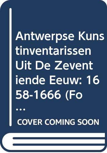 9789065696304: Antwerpse Kunstinventarissen Uit de Zeventiende Eeuw. Vol. 8: 1658-1666: 1.8 (Fontes Historiae Artis Neerlandicae)