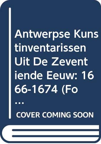 9789065696649: Antwerpse Kunstinventarissen Uit De Zeventiende Eeuw: 1666-1674: 1.9 (Fontes Historiae Artis Neerlandicae)