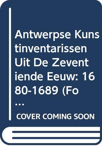 9789065699060: Antwerpse Kunstinventarissen Uit De Zeventiende Eeuw: 1680-1689: 1.11 (Fontes Historiae Artis Neerlandicae)