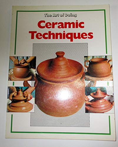 Stock image for Ceramic Techniques (Art of Doing: Ceramic Techniques) for sale by Symbilbooks