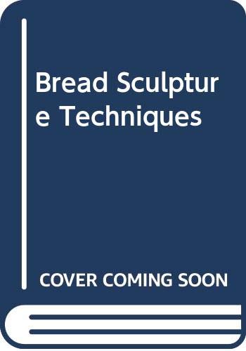 Beispielbild fr Bread Sculptures (Art of Doing: Bread Techniques) zum Verkauf von ThriftBooks-Dallas