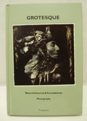 Grotesque: Natural Historical & Formaldehyde Photography