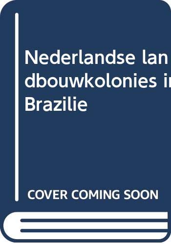 9789065790767: Holandeses: Nederlandse landbouwkolonies in Brazilië = As colônias agrícolas holandesas no Brasil (Dutch Edition)