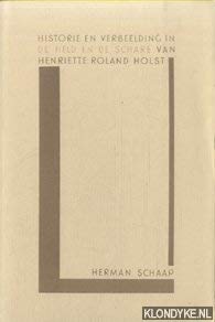 Beispielbild fr Historie en verbeelding in De held en de schare van Henriette Roland Holst zum Verkauf von Klondyke