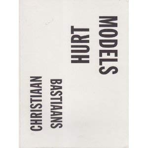 Bastians Christian - Hurt Models (9789066110991) by Christiaan Bastiaans