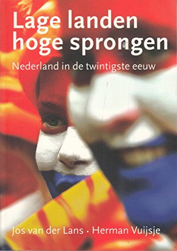 Stock image for Lage Landen Hoge Sprongen Nederland in Deteintigee Eeuw for sale by Aaron Books