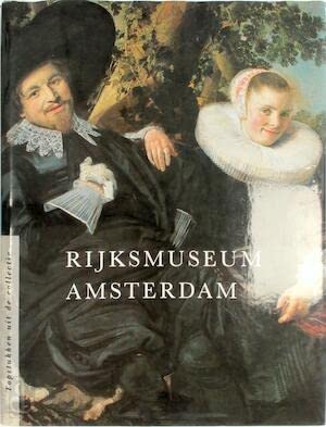 Rijksmuseum, Amsterdam: Topstukken uit de collectie (Dutch Edition) (9789066111646) by Rijksmuseum (Netherlands)