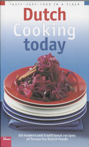 Beispielbild fr Dutch Cooking Today: 60 Modern and Traditional Recipes of Favourite Dutch Foods zum Verkauf von SecondSale