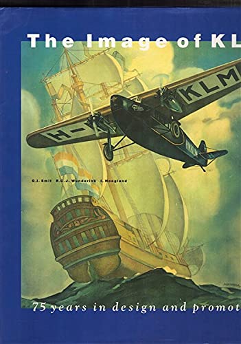 Stock image for THE IMAGE OF KLM - 75 YEARS IN DESIGN AND PROMOTION for sale by Wonder Book