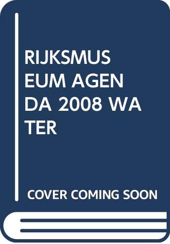 Beispielbild fr RIJKSMUSEUM AGENDA 2008 WATER zum Verkauf von medimops