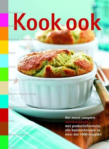 9789066119864: Kook ook: het meest complete basiskookboek met productinformatie, alle basistechnieken en meer dan 1400 recepten