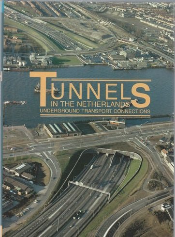 Tunnels in the Netherlands: Underground Transport Connections