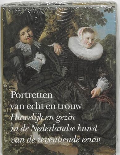 9789066300552: Portretten van echt en trouw: huwelijk en gezin in de Nederlandse kunst van de zeventiende eeuw