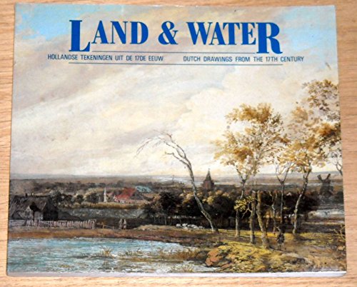 Land & water: Hollandse tekeningen uit de 17de eeuw in het Rijksprentenkabinet (Dutch Edition)