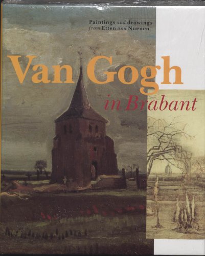 Imagen de archivo de Van Gogh in Brabant: Paintings and Drawings from Etten and Nuenen. Noordbrabants Museum 1987. a la venta por Apeiron Book Service