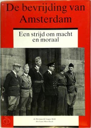 Imagen de archivo de De bevrijding van Amsterdam : een strijd om macht en moraal. a la venta por Kloof Booksellers & Scientia Verlag