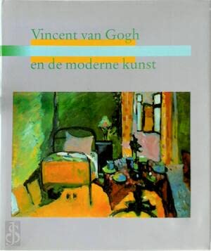 Stock image for Vincent Van Gogh En De Moderne Kunst, 1890-1914 for sale by Colin Martin Books