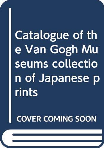 Beispielbild fr Catalogue of the Van Gogh Museum's collection of Japanese prints. With an introduction on Van Gogh's Utopian Japonisme by Tsukasa Kodera. zum Verkauf von Antiquariat am St. Vith