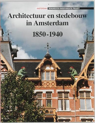 Architectuur En Stedebouw in Amsterdam, 1850-1940