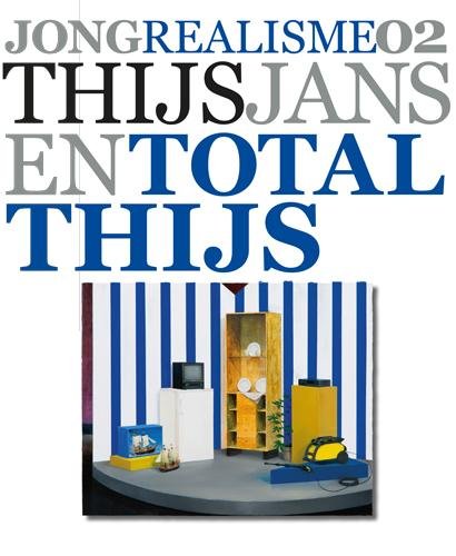 Stock image for Thijs Jansen Total Thijs: schilderijen (Jong Realisme (2)) for sale by medimops